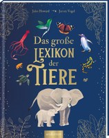 Das große Lexikon der Tiere