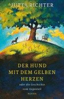 Der Hund mit dem gelben Herzen oder die Geschichte vom Gegenteil