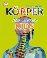 Der menschliche Körper für clevere Kids