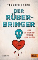 Der Rüberbringer oder Ein irrer Trip zwischen Leben und Tod