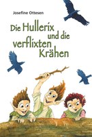 Die Hullerix und die verflixten Krähen