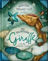 Die tollpatschige Giraffe und der verlorene Traum