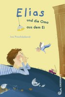 Elias und die Oma aus dem Ei