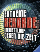 Extreme Rekorde im Wettlauf gegen die Zeit