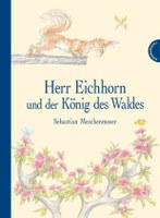 Herr Eichhorn und der König des Waldes