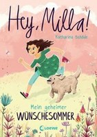 Hey, Milla! - Mein geheimer Wünschesommer