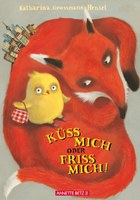 Küss mich oder friss mich!