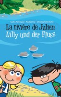 La rivière de Julien = Lilly und der Fluss