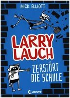 Larry Lauch zerstört die Schule