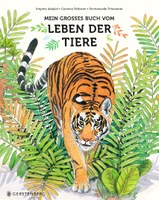 Mein grosses Buch vom Leben der Tiere