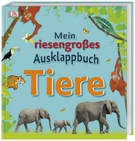 Mein riesengrosses Ausklappbuch. Tiere