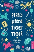 Pferd, Pferd, Tiger, Tiger
