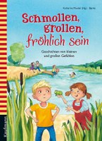 Schmollen, grollen, fröhlich sein