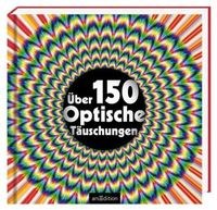 Über 150 optische Täuschungen