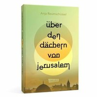 Über den Dächern von Jerusalem