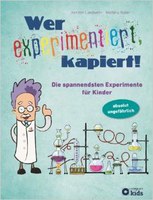 Wer experimentiert, kapiert!