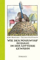 Wie der Maulwurf beinahe in der Lotterie gewann