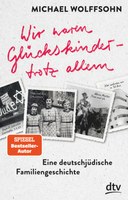 Wir waren Glückskinder - trotz allem